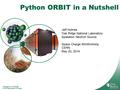 Managed by UT-Battelle for the Department of Energy Python ORBIT in a Nutshell Jeff Holmes Oak Ridge National Laboratory Spallation Neutron Source Space.