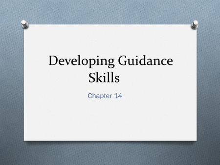 Developing Guidance Skills Chapter 14. Warning O 1. When children fail to follow a classroom rule, you must remind them that they are misbehaving and.