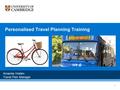 Personalised Travel Planning Training Amanda Holden Travel Plan Manager 1.