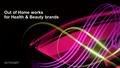 Out of Home works for Health & Beauty brands. Leading Health & Beauty brands trust Out of Home £5.4m EE £5.3m£3.4m£2.3m£1.9m £1.7m£1.5m£1.4m£01.2m£1.0m.