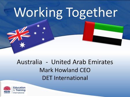 Working Together Australia - United Arab Emirates Mark Howland CEO DET International.