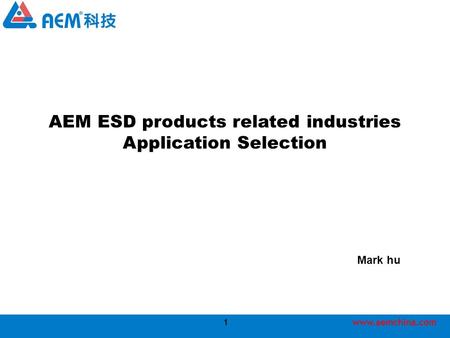 AEM ESD products related industries Application Selection Mark hu www.aemchina.com1.