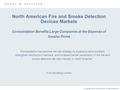 © Copyright 2003 Frost & Sullivan. All Rights Reserved. North American Fire and Smoke Detection Devices Markets Consolidation Benefits Large Companies.