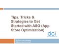 Tips, Tricks & Strategies to Get Started with ASO (App Store Optimization) By Dot Com Infoway Make your apps discoverable.