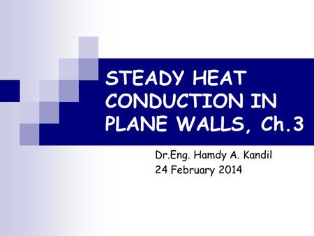 STEADY HEAT CONDUCTION IN PLANE WALLS, Ch.3