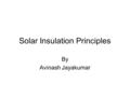 Solar Insulation Principles By Avinash Jayakumar.