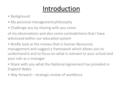 Background My personal management philosophy Challenge you by sharing with you some of my observations and also some contradictions that I have witnessed.