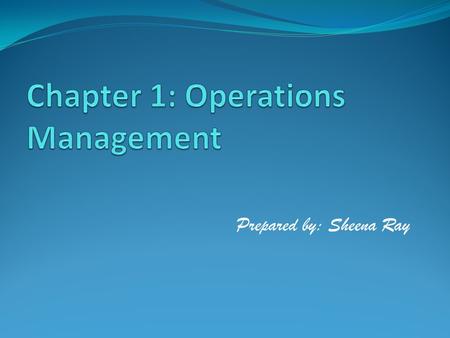 Chapter 1: Operations Management