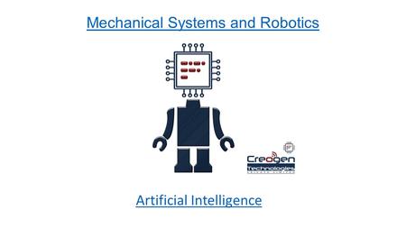 Mechanical Systems and Robotics Artificial Intelligence.