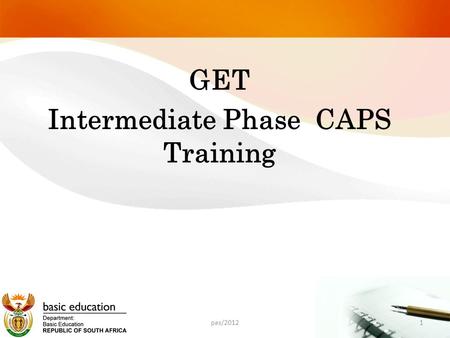 GET Intermediate Phase CAPS Training 1pas/2012. ASSESSMENT OUTCOMES : At the end of this Activity: participants will be able to differentiate between.