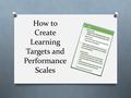 How to Create Learning Targets and Performance Scales.