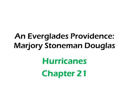 An Everglades Providence: Marjory Stoneman Douglas Hurricanes Chapter 21.