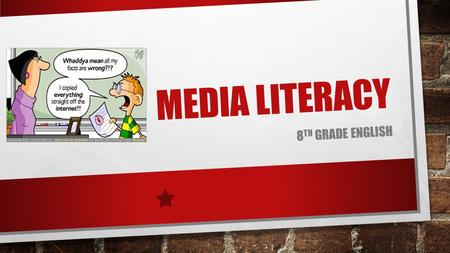 MEDIA LITERACY 8 TH GRADE ENGLISH. MEDIA LITERACY VOCABULARY WORD MEDIA LITERACYOPINION PURPOSEAUDIENCE BIASINFLUENCE.