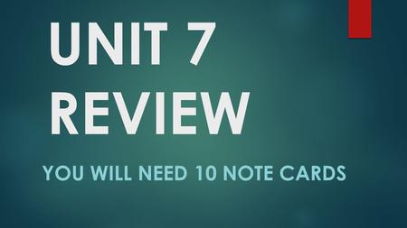 UNIT 7 REVIEW YOU WILL NEED 10 NOTE CARDS. 1. How did the Compromise of 1850 affect Texas? A) Many U.S. southerners moved to Texas. B) New borders were.