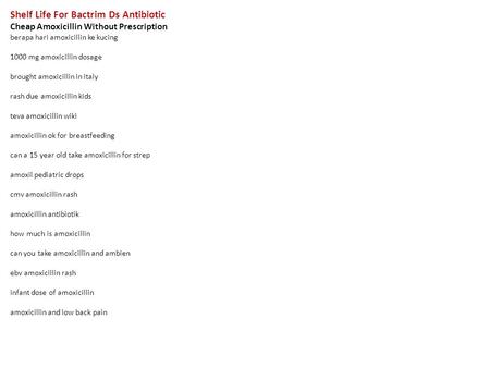 Shelf Life For Bactrim Ds Antibiotic Cheap Amoxicillin Without Prescription berapa hari amoxicillin ke kucing 1000 mg amoxicillin dosage brought amoxicillin.