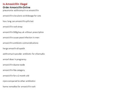 Is Amoxicillin Illegal Order Amoxicillin Online pneumonia azithromycin vs amoxicillin amoxicillin clavulanic acid dosage for cats how long can amoxicillin.