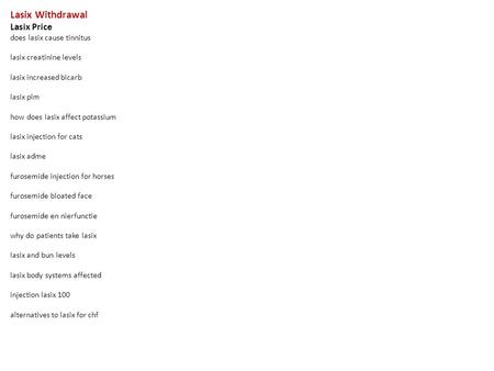 Lasix Withdrawal Lasix Price does lasix cause tinnitus lasix creatinine levels lasix increased bicarb lasix plm how does lasix affect potassium lasix injection.