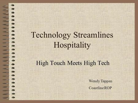 Technology Streamlines Hospitality High Touch Meets High Tech Wendy Tappan Coastline ROP.