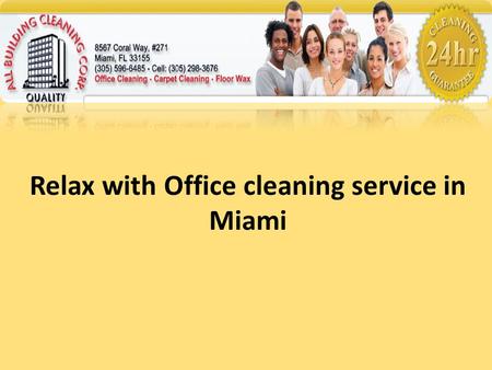 Relax with Office cleaning service in Miami. The Commercial Cleaning Company Office cleaning is best left to experts and the right choice would be to.