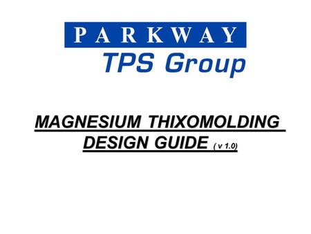 MAGNESIUM THIXOMOLDING