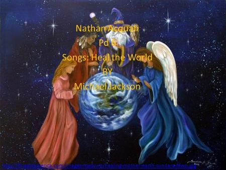 Nathan Acquah Pd 6 Songs: Heal the World BY Michael Jackson