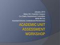 January, 2010 Betsy Ott, Charlotte Creason Co-Chairs, Assessment Committee Molly McCoy Assistant Director, Institutional Effectiveness 1.