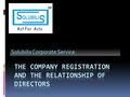 Solubilis Corporate Service. Company Registration of Directors  The directors stand in fiduciary relationship with the company registration services.