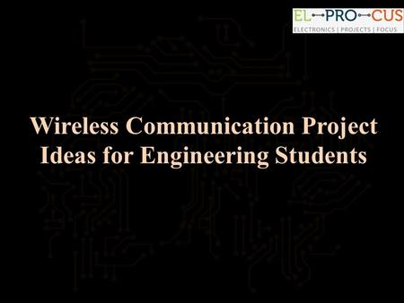 Wireless Communication Project Ideas for Engineering Students.