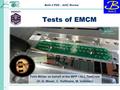 1 Tests of EMCM Felix Müller on behalf of the MPP / HLL TestCrew (H.-G. Moser, C. Koffmane, M. Valentan) Belle II PXD – ASIC Review October 26 - 27, 2014.