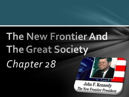 Chapter 28. Understand the qualities of effective leadership. Examine the relationship between reality and perception in politics over a presidential.