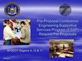 6/9/20161 Pre-Proposal Conference Engineering Supportive Services Program (ESSP) Request For Proposals NYSDOT Regions 8, 10 & 11.