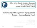 Office of the Deputy Assistant Secretary for Human Resources & Chief Human Capital Officer Joint Financial Management Improvement Project – Human Capital.