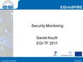 Www.egi.eu EGI-InSPIRE RI-261323 EGI-InSPIRE www.egi.eu EGI-InSPIRE RI-261323 Security Monitoring Daniel Kouřil EGI-TF 2011.