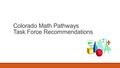 Colorado Math Pathways Task Force Recommendations.