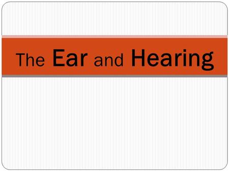 The Ear and Hearing The Ear How the Ear Works - videos.