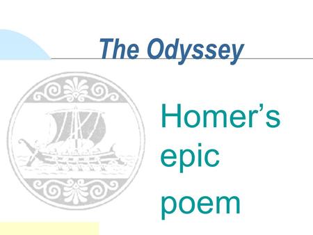 The Odyssey Homer’s epic poem. Taking Notes n Use formal outline format! n Major headings will be noted by **** as a hint. n You will be graded on your.