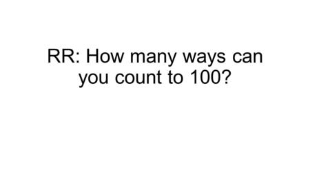 RR: How many ways can you count to 100?. Do you know how to count? In chemistry, the unit that helps us count is the mole (mol). The mole represents 6.022.