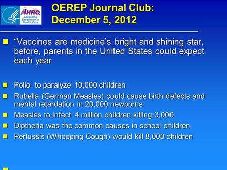 OEREP Journal Club: December 5, 2012 “Vaccines are medicine’s bright and shining star, before, parents in the United States could expect each year “Vaccines.