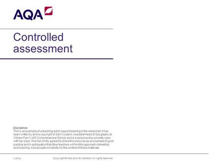 1 of 14 Controlled assessment Copyright © AQA and its licensors. All rights reserved. Disclaimer This is an example of a teaching aid to support learning.