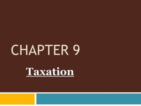 CHAPTER 9 Taxation. Impact  Resource Allocation - change LS, higher tax = shift to the left  Behavior Adjustment - sin tax  Productivity & Growth -