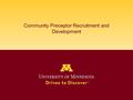 Community Preceptor Recruitment and Development. Disclosures Neither Dr. Brooks nor Dr. Brink has any financial disclosures or interests relevant to this.