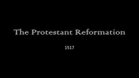 The Protestant Reformation 1517. Christianity Founding of the faith World Jesus was born into Religions of the time Teachings of Jesus Death and meaning.