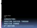 Chapter Fifteen: Plan Copyright © 2011 by Pearson Education, Robert M. Sherfield & Patricia G. Moody, Cornerstone: Creating Success Through Positive Change,