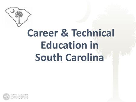 Career & Technical Education in South Carolina.