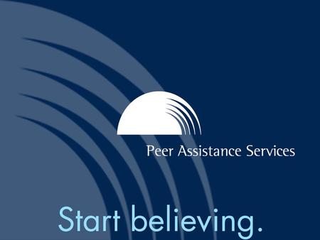 Peer Assistance Services, Inc. 2015 Screening, Brief Intervention, and Referral to Treatment (SBIRT) Training for Colorado Medicaid Providers Peer Assistance.