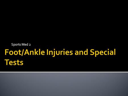 Sports Med 2.  The foot is critical in walking, running, jumping and changing direction 1) Shock absorber 2) Lever that propels the body forward, backward.