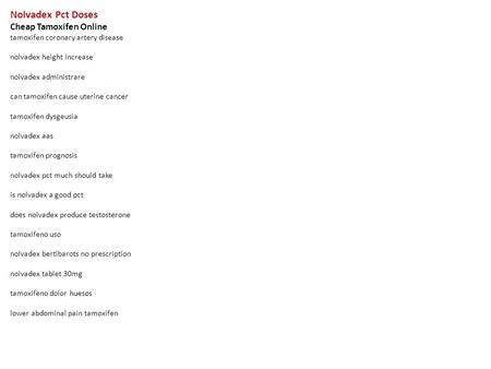Nolvadex Pct Doses Cheap Tamoxifen Online tamoxifen coronary artery disease nolvadex height increase nolvadex administrare can tamoxifen cause uterine.