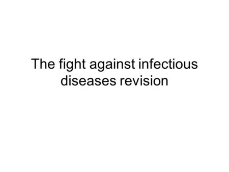 The fight against infectious diseases revision. Why did these diseases became enormous problems in the new industrial towns? Housing was overcrowded (often.