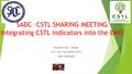 SADC –CSTL SHARING MEETING Integrating CSTL indicators into the EMIS Southern Sun – eKapa 23 rd -26 th November 2015 Jabu Shabalala.