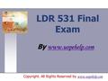 LDR 531 Final Exam By www.uopehelp.com www.uopehelp.com Copyright. All Rights Reserved by www.uopehelp.com www.uopehelp.com.